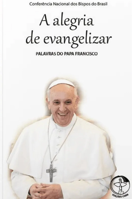A Alegria de Evangelizar - Palavras do Papa Francisco Vol. 03 Produto A Alegria de Evangelizar - Palavras do Papa Francisco Vol. 03