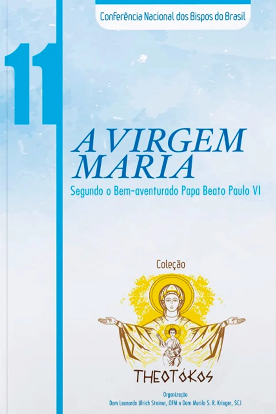A Virgem Maria segundo o Bem-aventurado Papa Beato Paulo VI - Theotókos vol. 11 Produto A Virgem Maria segundo o Bem-aventurado Papa Beato Paulo VI - Theotókos vol. 11