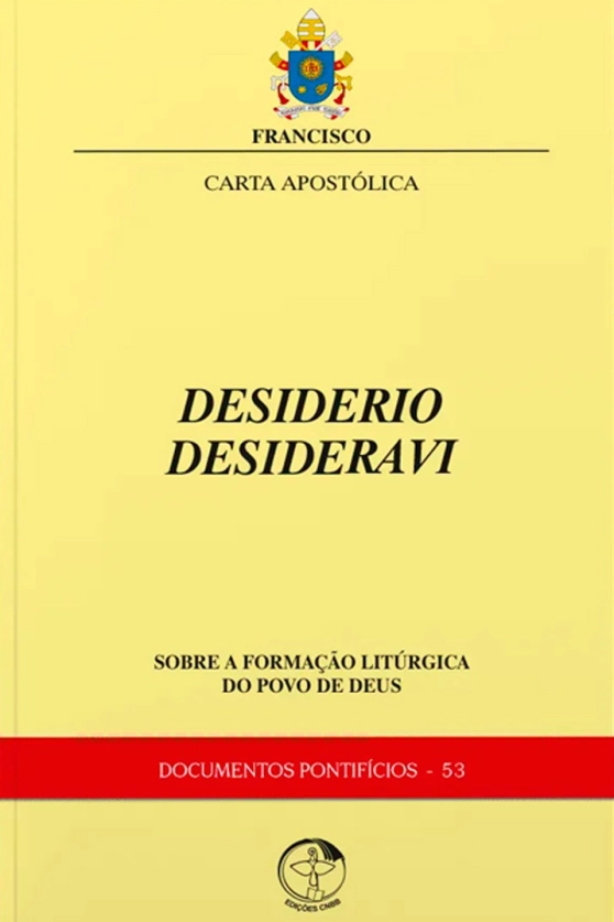 Carta Apostólica Desiderio Desideravi - sobre a formação litúrgica do Povo de Deus - Documentos Pontifícios 53 Produto Carta Apostólica Desiderio Desideravi - sobre a formação litúrgica do Povo de Deus - Documentos Pontifícios 53