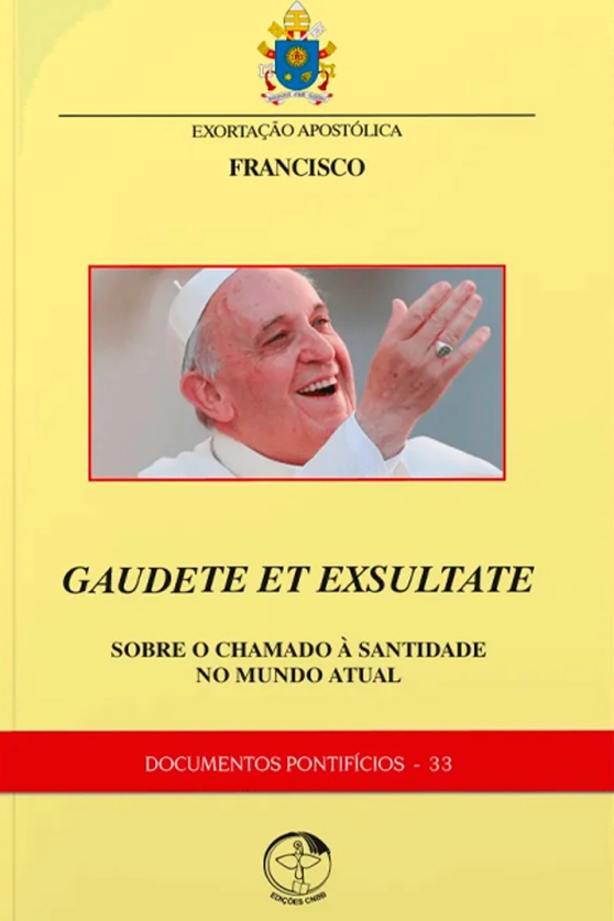 Carta Apostólica Gaudete et exsultate: sobre o chamado à santidade no mundo atual - Documentos Pontifícios 33 Produto Carta Apostólica Gaudete et exsultate: sobre o chamado à santidade no mundo atual - Documentos Pontifícios 33