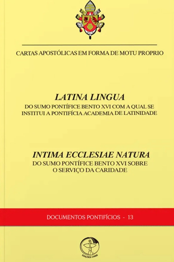 Carta Apostólica - Latina Lingua - Com a Qual se Institui a Pontifícia Academia de Latinidade e Intima Ecclesiae Natura - Sobre o Serviço da Caridade - Documentos Pontifícios 13 Produto Carta Apostólica - Latina Lingua - Com a Qual se Institui a Pontifícia Academia de Latinidade e Intima Ecclesiae Natura - Sobre o Serviço da Caridade - Documentos Pontifícios 13