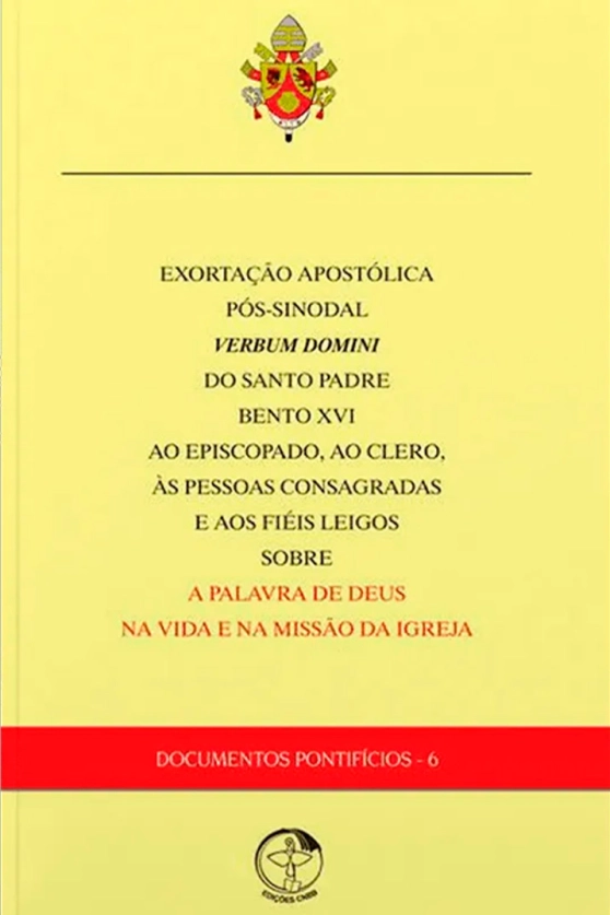 Exortação Apostólica Pós-Sinodal Verbum Domini: a Palavra de Deus na Vida e na Missão da Igreja - Documentos Pontifícios 6 Produto Exortação Apostólica Pós-Sinodal Verbum Domini: a Palavra de Deus na Vida e na Missão da Igreja - Documentos Pontifícios 6