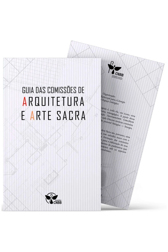 Guia das Comissões de Arquitetura e Arte Sacra Produto Guia das Comissões de Arquitetura e Arte Sacra