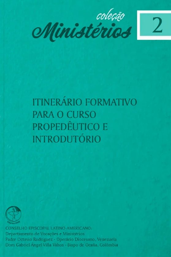Itinerário formativo para o curso propedêutico e introdutótório - Ministérios vol. 2 Produto Itinerário formativo para o curso propedêutico e introdutótório - Ministérios vol. 2