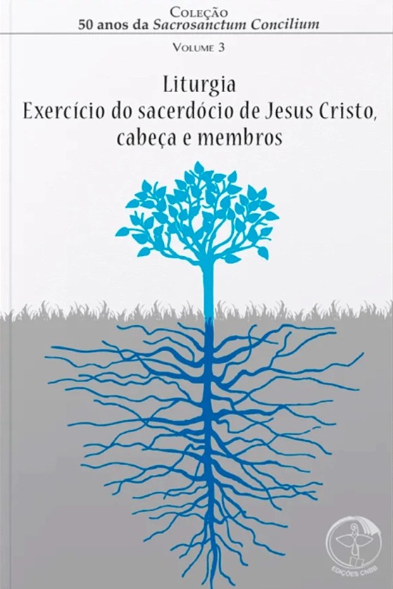 Produto Liturgia, Exercício do Sacerdócio de Jesus Cristo, Cabeça e Membros - 50 Anos da S.C Vol. 03