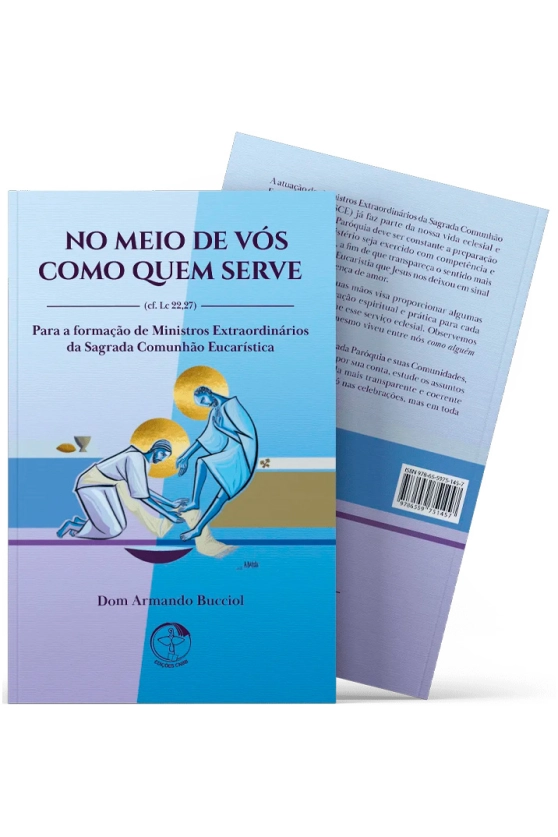 No meio de vós como quem serve (cf. Lc 22,27) - Para a formação de Ministros Extraordinários da Sagrada Comunhão Eucarística Produto No meio de vós como quem serve (cf. Lc 22,27) - Para a formação de Ministros Extraordinários da Sagrada Comunhão Eucarística