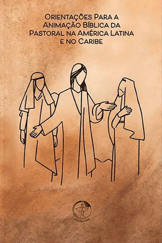 Produto Orientações para a Animação Bíblica da Pastoral na América Latina e no Caribe