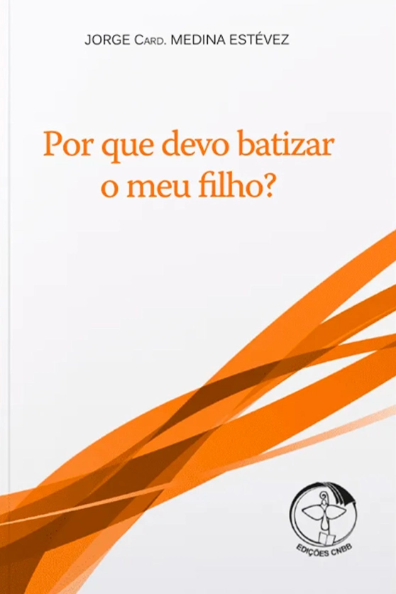 Por que devo batizar o meu filho? Produto Por que devo batizar o meu filho?