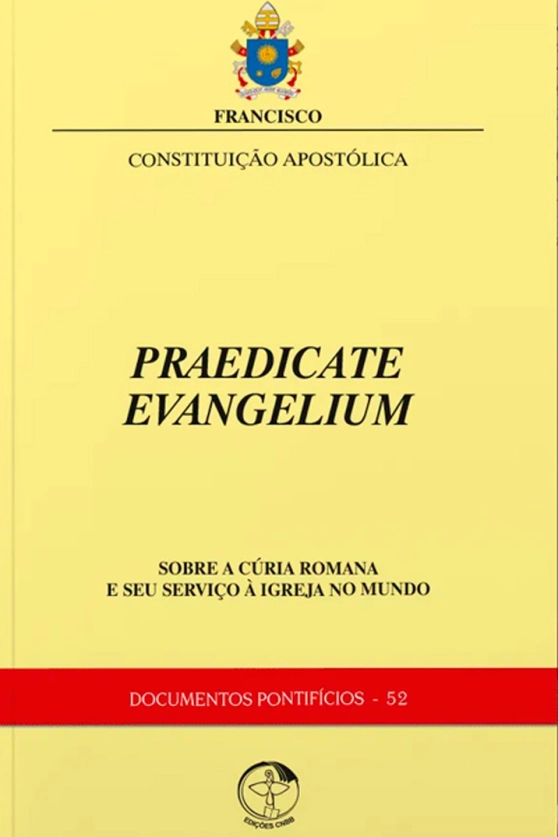 Praedicate Evangelium - Constituição Apostólica sobre a cúria romana e seu serviço à Igreja no mundo Produto Praedicate Evangelium - Constituição Apostólica sobre a cúria romana e seu serviço à Igreja no mundo