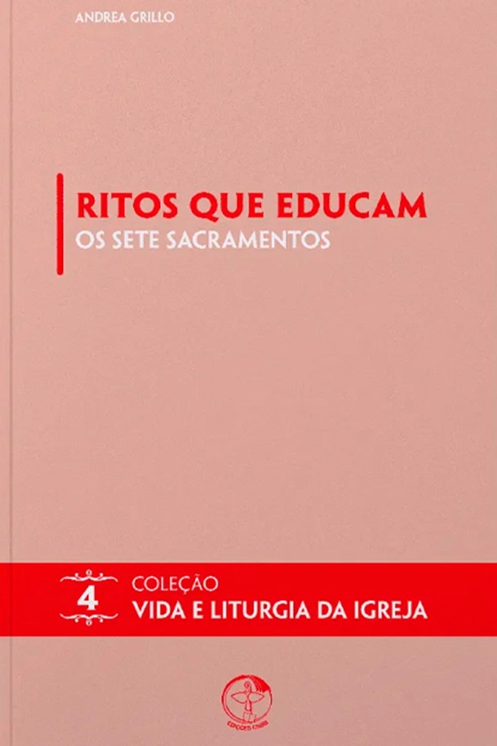 Produto Ritos que educam: os sete sacramentos - Vida e Liturgia vol. 4
