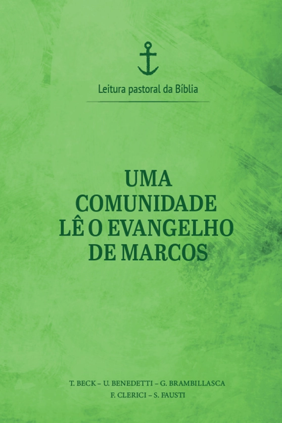 Produto Uma comunidade lê o Evangelho de Marcos - Leitura Pastoral da Bíblia vol. 1