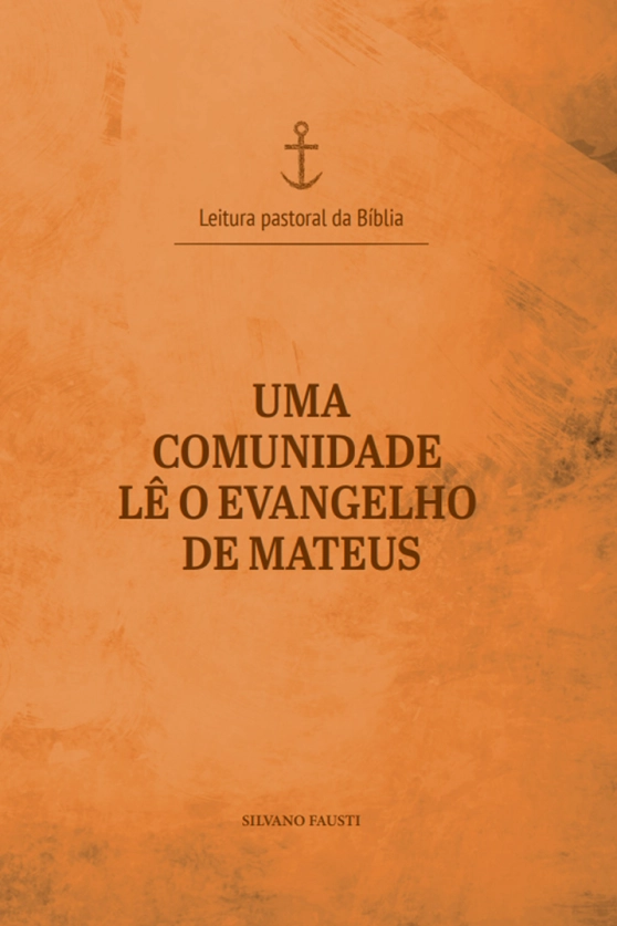 Produto Uma comunidade lê o Evangelho de Mateus - Leitura Pastoral da Bíblia vol. 2