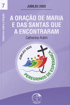 Produto - A Oração de Maria e das Santas que a encontraram - Cadernos sobre a Oração vol. 7
