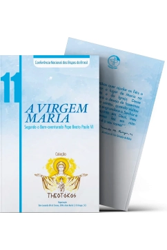 A Virgem Maria segundo o Bem-aventurado Papa Beato Paulo VI - Theotókos vol. 11 Produto A Virgem Maria segundo o Bem-aventurado Papa Beato Paulo VI - Theotókos vol. 11