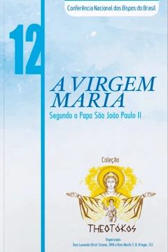 Produto - A Virgem Maria segundo o Papa São João Paulo II - Theotókos vol. 12