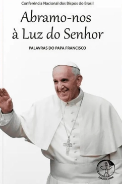 Produto - Abramo-nos à Luz do Senhor - Palavras do Papa Francisco vol. 7