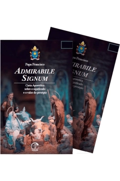ADMIRABILE SIGNUM - Carta Apostólica sobre o significado e o valor do presépio Produto ADMIRABILE SIGNUM - Carta Apostólica sobre o significado e o valor do presépio