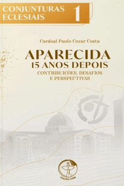 Produto - Aparecida 15 anos depois: contribuições, desafios e perspectivas - Conjunturas Eclesiais vol. 1
