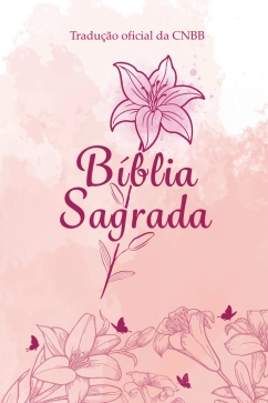 Bíblia Sagrada - Capa Feminina - Lírio - 6ª Edição Produto - Bíblia Sagrada - Capa Feminina - Lírio - 6ª Edição