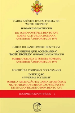 Produto - Carta Apostólica em Forma de Motu Proprio - Summorum Pontificum – Sobre a Liturgia Romana Anterior à Reforma de 1970 e Instrução Universae Ecclesiae - Documentos Pontifícios 07