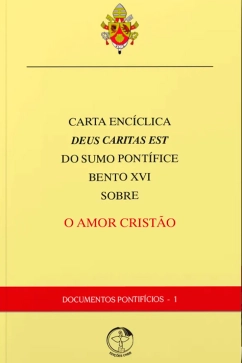 Carta Encíclica - Deus Caritas Est Sobre o Amor Cristão - Documentos Pontifícios 01 Produto - Carta Encíclica - Deus Caritas Est Sobre o Amor Cristão - Documentos Pontifícios 01