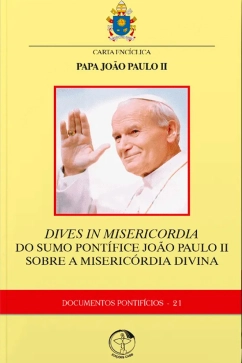 Carta Encíclica - Dives in Misericordia - do Sumo Pontífice João Paulo II Sobre a Misericórdia Divina - Documentos Pontifícios 21 Produto - Carta Encíclica - Dives in Misericordia - do Sumo Pontífice João Paulo II Sobre a Misericórdia Divina - Documentos Pontifícios 21