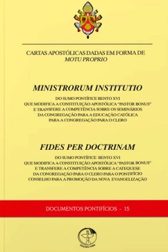 Cartas Apostólicas em forma de Motu Proprio Ministrorum Institutio e Fides Per Doctrinam - Documentos Pontifícios 15 Produto - Cartas Apostólicas em forma de Motu Proprio Ministrorum Institutio e Fides Per Doctrinam - Documentos Pontifícios 15