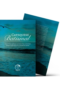 Produto Catequese Batismal - Itinerário de Inspiração Catecumenal para Preparação de Pais e Padrinhos para o Batismo de Crianças