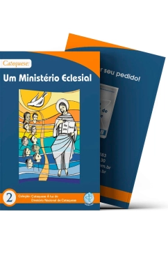 Produto Catequese: Um Ministério Eclesial - Catequese à Luz do DNC 2
