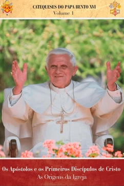 Catequeses do Papa Vol. 01 Os Apóstolos e os Primeiros Discípulos de Cristo Produto - Catequeses do Papa Vol. 01 Os Apóstolos e os Primeiros Discípulos de Cristo