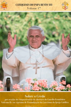 Catequeses do Papa Vol. 17 Sobre o Credo Produto - Catequeses do Papa Vol. 17 Sobre o Credo