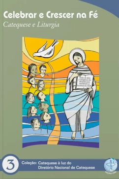 Produto - Celebrar e Crescer na Fé - Catequese à Luz do DNC 3