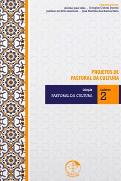 Produto - Coleção Pastoral da Cultura Vol. 02 Projetos de Pastoral da Cultura