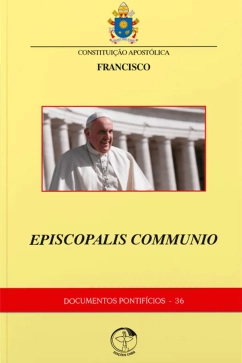 Constituição Apostólica Episcopalis Communio - Documentos Pontifícios 36 Produto - Constituição Apostólica Episcopalis Communio - Documentos Pontifícios 36