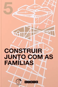 Construir junto com as famílias - Coleção Cremos - Vol 5 Produto - Construir junto com as famílias - Coleção Cremos - Vol 5