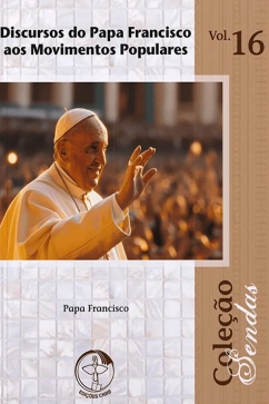 Produto - Discursos do Papa Francisco aos Movimentos Populares - Coleção Sendas vol. 16