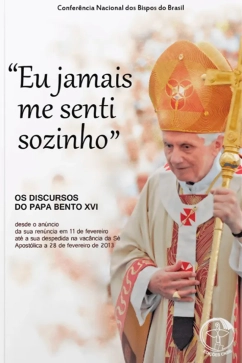 Eu Jamais me Senti Sozinho - Os Discursos do Papa Bento XVI Produto - Eu Jamais me Senti Sozinho - Os Discursos do Papa Bento XVI
