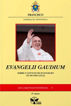 Exortação Apostólica Evangelii Gaudium: A Alegria do Evangelho - Sobre o Anúncio do Evangelho no Mundo Atual - Documentos Pontifícios 17 (2ª edição) Produto - Exortação Apostólica Evangelii Gaudium: A Alegria do Evangelho - Sobre o Anúncio do Evangelho no Mundo Atual - Documentos Pontifícios 17 (2ª edição)