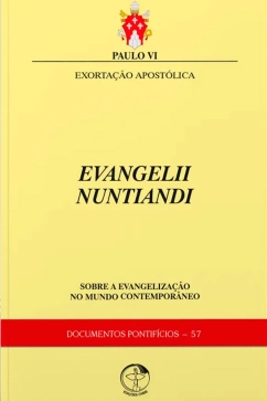 Exortação Apostólica Evangelii Nuntiandi - Documentos Pontifícios 57 Produto - Exortação Apostólica Evangelii Nuntiandi - Documentos Pontifícios 57