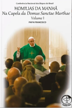 Produto - Homilias da Manhã na Capela da Domus Sanctae Marthae - Vol. 01