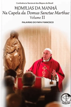 Produto - Homilias da Manhã na Capela da Domus Sanctae Marthae - Vol. 02