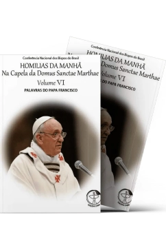 Homilias da Manhã na Capela da Domus Sanctae Marthae - Vol. 06 Produto Homilias da Manhã na Capela da Domus Sanctae Marthae - Vol. 06