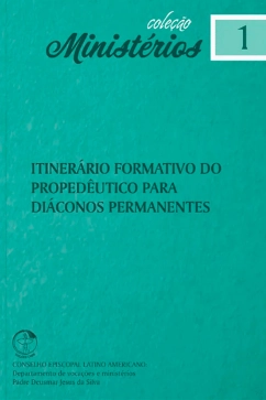 Produto - Itinerário Formativo do Propedêutico para Diáconos Permanentes - Ministérios vol. 1
