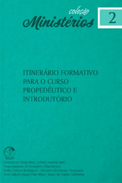 Itinerário formativo para o curso propedêutico e introdutótório - Ministérios vol. 2 Produto - Itinerário formativo para o curso propedêutico e introdutótório - Ministérios vol. 2