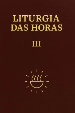 Liturgia das Horas volume III - Tempo Comum semanas 1ª a 17ª - ENCADERNADO Produto - Liturgia das Horas volume III - Tempo Comum semanas 1ª a 17ª - ENCADERNADO