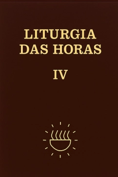Liturgia das Horas volume IV - Tempo comum semanas 18ª a 34ª - Encadernado Produto - Liturgia das Horas volume IV - Tempo comum semanas 18ª a 34ª - Encadernado