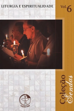Liturgia e Espiritualidade - Coleção Sendas Vol. 6 Produto - Liturgia e Espiritualidade - Coleção Sendas Vol. 6