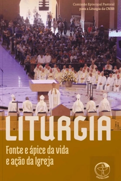 Produto - Liturgia: Fonte e ápice da vida e ação da Igreja