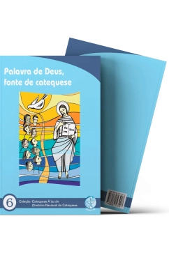 Produto Palavra de Deus, Fonte da Catequese - Catequese à Luz do DNC 6 