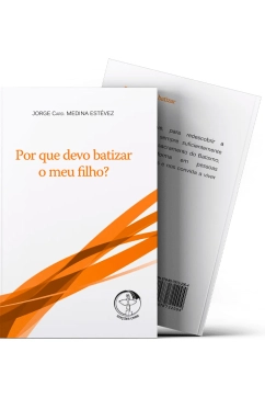 Por que devo batizar o meu filho? Produto Por que devo batizar o meu filho?